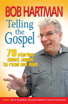 Paperback Telling the Gospel: 70 Stories about Jesus to Read Out Loud Book