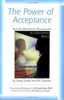 Paperback The Power of Acceptance: Building Meaningful Relationships in a Judgemental World Book