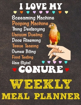 Weekly Meal Planner: 8.5x11 Inches Menu Food Planner - 52 Week Meal Prep Book - Weekly Food Planner & Grocery Shopping List Notebook For Pineapple Conure Parrot Bird Owners and Lovers