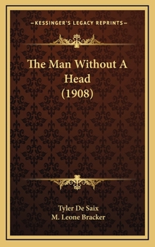 Hardcover The Man Without A Head (1908) Book
