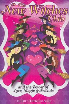Paperback The New Witches Club and the Power of Love, Magic and Friends Book