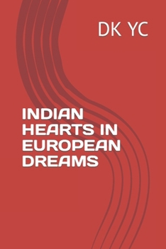 INDIAN HEARTS IN EUROPEAN DREAMS
