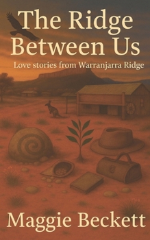 Paperback The Ridge Between Us: Love stories from Warranjarra Ridge Book