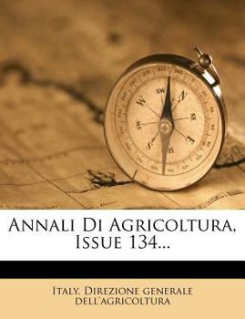 Paperback Annali Di Agricoltura, Issue 134... [Italian] Book