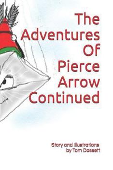 Paperback The Adventures Of Pierce Arrow Continued Book
