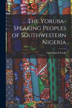 Paperback The Yoruba-speaking Peoples of Southwestern Nigeria Book