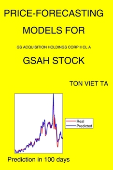 Paperback Price-Forecasting Models for GS Acquisition Holdings Corp II Cl A GSAH Stock Book
