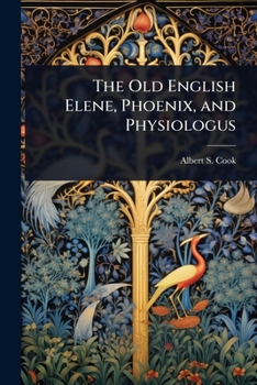 Paperback The Old English Elene, Phoenix, and Physiologus Book