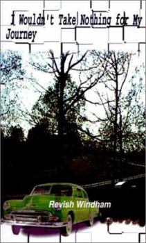 Paperback I Wouldn't Take Nothing for My Journey Book