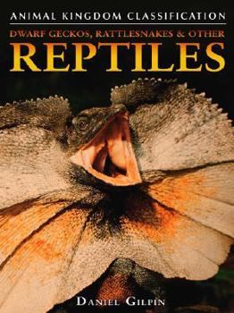 Hardcover Dwarf Geckos, Rattlesnakes, and Other Reptiles Book