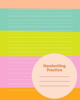 Handwriting Practice: Cute Notebook with Mint Green, Yellow, and Pink Striped Cover Design and Dotted Midline Pages for Kids in PreK to 3rd Grade