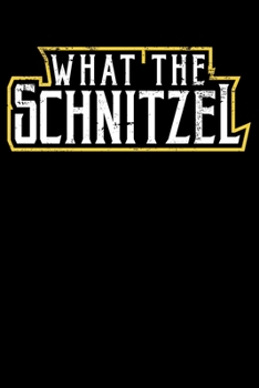 What The Schnitzel: Funny Oktoberfest Themed Lined Notebook Journal Diary 6x9