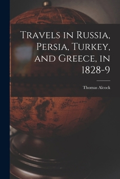 Paperback Travels in Russia, Persia, Turkey, and Greece, in 1828-9 Book