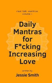 Paperback Daily Mantras for F*cking Increasing Love Book