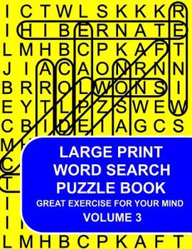 Paperback Large Print Word Search Puzzle Book Volume 03: Great Exercise For Your Mind [Large Print] Book
