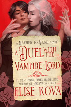 A Duel with the Vampire Lord: A Standalone Fantasy Romance (Married to Magic)