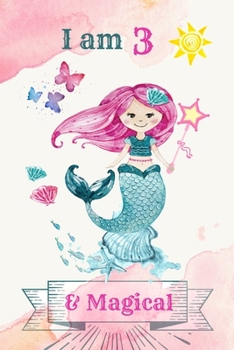I am 3 & Magical: 3 Year Old Birthday Gift for Girls, Blank Line Journal, birthday notebook for kids, Fairy Princess Notebook