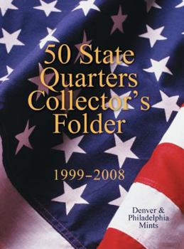 Hardcover 50 State Quarters Collector's Folder: 1999-2008 Denver & Philadelphia Mints Book