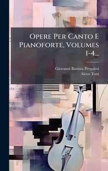 Hardcover Opere Per Canto E Pianoforte, Volumes 1-4... [Italian] Book