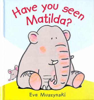 Hardcover Have You Seen Matilda? Book