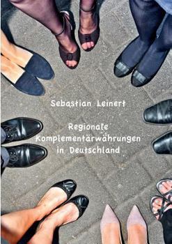 Paperback Regionale Komplementärwährungen in Deutschland: Stand und Entwicklungsmöglichkeiten [German] Book