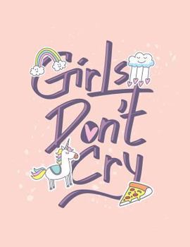 Paperback Girls don't cry: Girls don't cry on pink cover and Dot Graph Line Sketch pages, Extra large (8.5 x 11) inches, 110 pages, White paper, Book