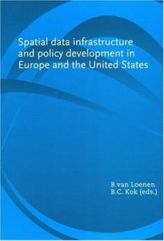 Paperback Spatial Data Infrastructure and Policy Development in Europe and the United States (Stand Alone Dup) Book
