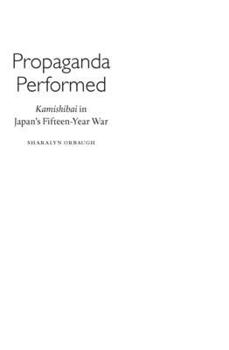 Hardcover Propaganda Performed: Kamishibai in Japan's Fifteen-Year War Book