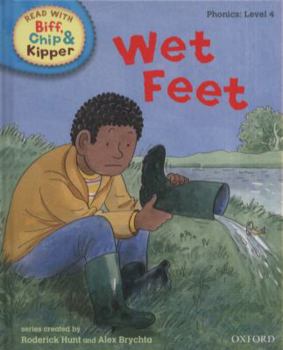 Hardcover Oxford Reading Tree Read with Biff, Chip, and Kipper: Phonics: Level 4: Wet Feet Book