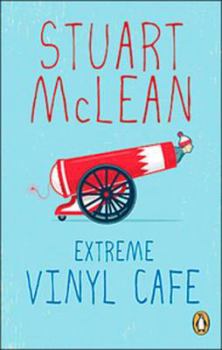 Extreme Vinyl Cafe - Book #6 of the Vinyl Cafe