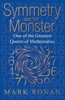Paperback Symmetry and the Monster: The Story of One of the Greatest Quests of Mathematics (Revised) Book