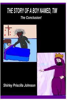Paperback The Story Of A Boy Named Tim - The Conclusion! Book