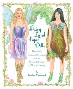 Paperback Fairy Land Paper Dolls: Beautifully Costumed Creatures from an Enchanted Land of Magical Beauty Book