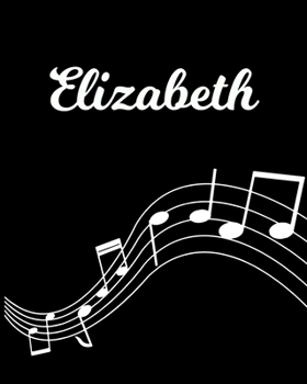 Paperback Elizabeth: Sheet Music Note Manuscript Notebook Paper - Personalized Custom First Name Initial E - Musician Composer Instrument C Book