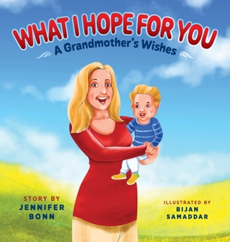 Hardcover What I Hope for You: A Grandmother's Wishes Book
