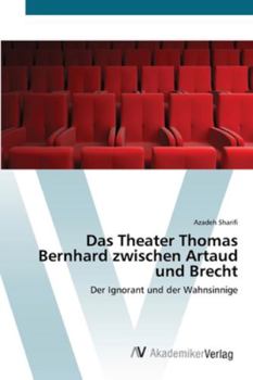 Paperback Das Theater Thomas Bernhard zwischen Artaud und Brecht [German] Book