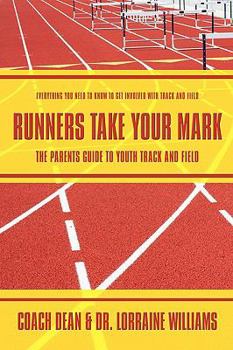 Paperback Runners Take Your Mark: The Parents' Guide to Youth Track and Field: Everything You Need to Know to Get Involved with Track and Field Book