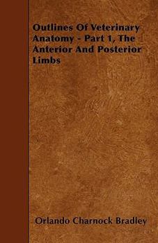 Paperback Outlines Of Veterinary Anatomy - Part 1, The Anterior And Posterior Limbs Book