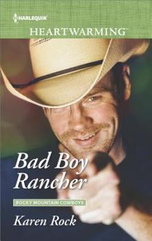 Bad Boy Rancher - Book #3 of the Rocky Mountain Cowboys