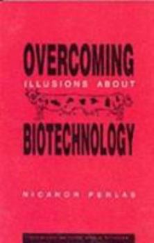 Paperback Overcoming Illusions about Biotechnology Book