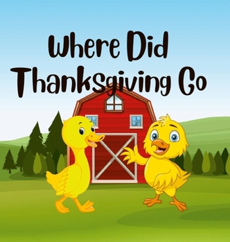 Hardcover Where Did Thanksgiving Go Book