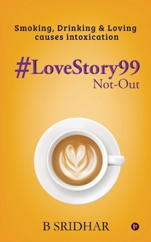 Paperback #LoveStory99 Not-Out: Smoking, Drinking & Loving causes intoxication Book