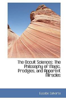 Hardcover The Occult Sciences: The Philosophy of Magic, Prodigies, and Apparent Miracles Book