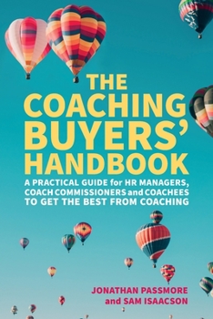 Paperback The Coaching Buyers' Handbook: A practical guide for HR managers, coach commissioners and coachees to get the best from coaching Book