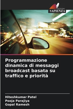 Paperback Programmazione dinamica di messaggi broadcast basata su traffico e priorità [Italian] Book