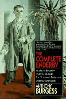 Paperback Complete Enderby: Inside Mr. Enderby, Enderby Outside, the Clockwork Testament, and Enderby's... Book