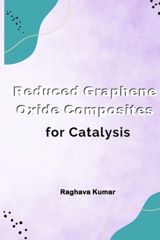 Paperback Reduced Graphene Oxide Composites for Catalysis Book