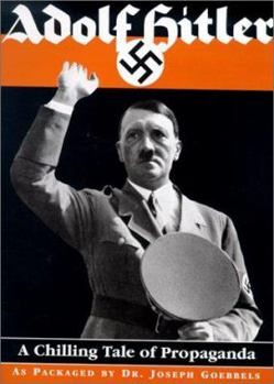 Hardcover Adolf Hitler: A Chilling Tale of Propaganda Book
