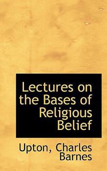 Lectures on the Bases of Religious Belief