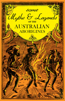 Paperback Some Myths and Legends of the Australian Aborigines Book